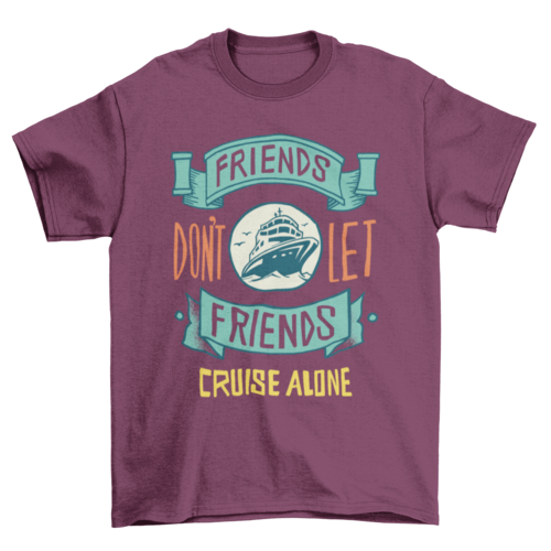 Funny Cruise Ship Quote T-shirt Design